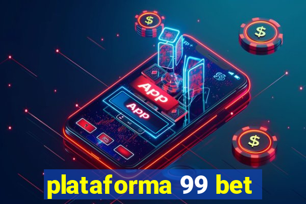 plataforma 99 bet